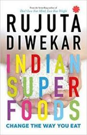 10 Best Indian Cookbooks For Beginners Superfoods Rujuta Diwekar Diet Plan Food Change