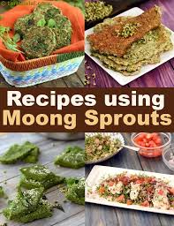 148 Sprouted Moong Recipes Indian Recipes Using Sprouted Moong Sprouts Recipes Indian Sprouted Lentil Recipe Indian Food Recipes Vegetarian