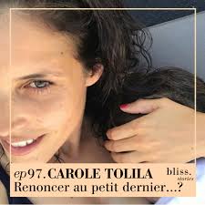 EP97- CAROLE TOLILA, RENONCER AU PETIT DERNIER...?
