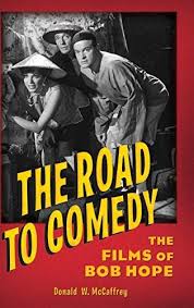 Stowaways jeff (bing crosby) and orville (bob hope) end up desperate and shipwrecked on the north african coast, where they. Road To Comedy The The Films Of Bob Hope Kindle Edition By Mccaffrey Donald Reference Kindle Ebooks Amazon Com
