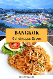 Bangkok Tipps Essen 11 Restaurants Foodmarkte Rooftop Bars Travel On Toast Bangkok Tipps Lebensmittel Essen Essen Tipps