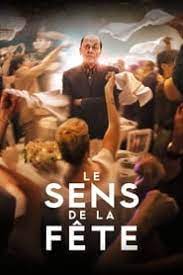 » « le meilleur souhait que l'on puisse formuler pour la journée de ta fête, chère jeune fille, c'est qu'elle te ressemble. Le Sens De La Fete Streaming Vf Complet Gratuit Film01stream