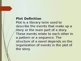 Plot Is A Literary Term Used To Describe The Events That Make Up A Story Or The Main Part Of A Story These Events Relate To Each Ot Literary Terms Maine