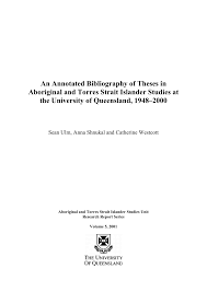 Pdf An Annotated Bibliography Of Theses In Aboriginal And Torres Strait Islander Studies At The University Of Queensland 1948 2000 Aboriginal And Torres Strait Islander Studies Unit Research Report Series Volume 5
