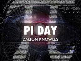 Pi Day by Dalton Knowles