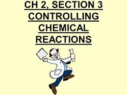 Controlling Chemical Reactions Learning Objectives Describe The Relationship Of Energy To Chemical Reactions List Factors That Control The Ppt Download