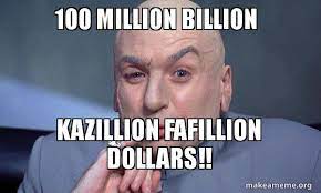 One Hundred Billion Dollars Meme Love Meme