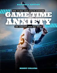 How to Help Your Athlete Overcome Game Time Anxiety and Conquer Their Self  Doubt eBook : Collura, Mandy: Amazon.ca: Kindle Store