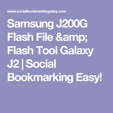 Cara flashing hp advan bisa dilakukan tanpa pc atau bisa juga dengan pc/laptop akan lebih bagus. Samsung J200g Flash File Amp Flash Tool Galaxy J2 Social Bookmarking Easy Samsung Flash Galaxy