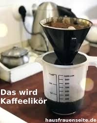 Kaffeelikor Rezept In 2020 Rezepte Kaffee Essen Und Trinken