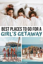 12 Best Girls Trip Destinations In The World Lisa Homsy In 2020 Girls Trip Destinations Girls Weekend Getaway Girls Trip