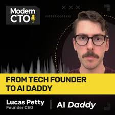 From Tech Founder to AI Daddy with Lucas Petty, the man behind AI Daddy