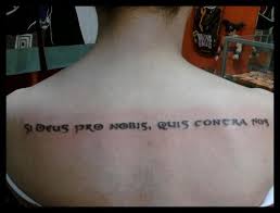 First Ink Latin Translation Of If God Is For Us Who Can Be Against Us My Life Verse Life Verses Tattoo Quotes Verse