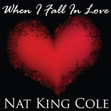 Image result for images When I Fall In Love Nat King Cole