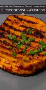 Riesenbovist Grillsteaks Einfach Und Ganz Besonders Kostlich Dailyvegan Rezept Riesenbovist Steak Leichte Gerichte
