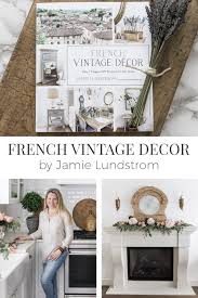 French Vintage Decor My Friend Jamie S Book French Vintage Decor French Cottage Decor French Country Bedrooms