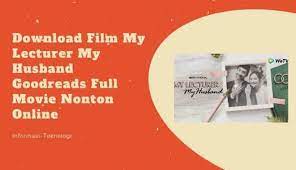 Jika ingin download novel my lecturer is my husband by ara rara bisa langsung menghubungi ara rara. Download Film My Lecturer My Husband Goodreads Full Movie Nonton Online Full Episode
