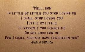 10 Quotes By Pablo Neruda On Love And Loss To Awaken The Romantic In You Education Today News