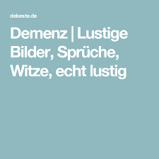 Demenz Lustige Bilder Spruche Witze Echt Lustig Witze Lustige Bilder Lustig