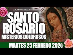 Santo Rosario De Hoy Martes 25 De Febrero De 2020 Misterios Dolorosos Youtube Santo Rosario De Hoy Santo Rosario Rosarios