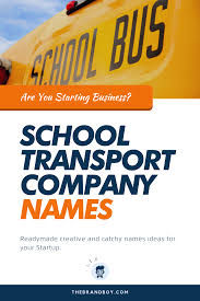 473 Best School Transport Company Names Thebrandboy Com In 2020 Company Names Creative Company Names School Fun