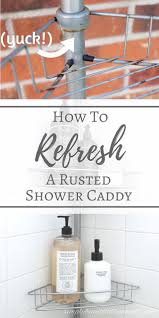 How To Refresh A Rusted Shower Caddy Shower Caddy Diy Shower Caddy How To Clean Rust