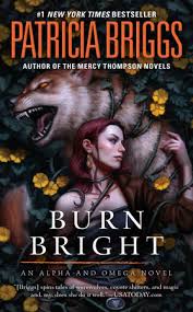 Find books like read burn: Burn Bright By Patricia Briggs 9780425281321 Penguinrandomhouse Com Books