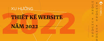 10 XU HƯỚNG THIẾT KẾ WEBSITE 2022 | CO-WELL Asia