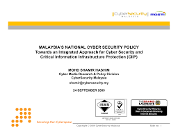 Discover cyber security consulting and support services as well as learn what you need to know to protect your digital devices. Malaysia S National Cyber Security Policy Critical Information Infrastructure Protection Ciip