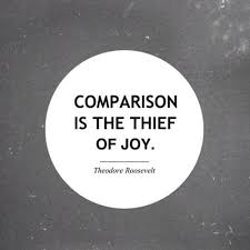 Quotes About Life Comparison Is The Thief Of Joy Jpg 500 500 Pixels Quotes To Live By Words Words Of Wisdom