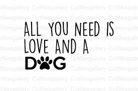 Download All You Need Is Love And A Dog Svg Graphic By Cutfilesgallery Creative Fabrica PSD Mockup Templates
