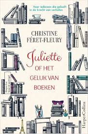 Juliette Of Het Geluk Van Boeken Hardcover Het Leven Van Juliette Een Jonge En Dromerige Parisienne Is Saai En Voor Boeken Boeken Lezen Boeken Om Te Lezen