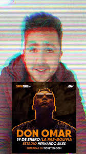 Cuanto Cuestan Las Entradas Para Don Omar En Bolivia La Paz