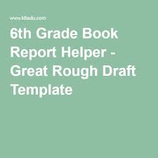 6th Grade Book Report Helper Great Rough Draft Template Book Report Template Middle School Book Report Ideas Middle School Book Report