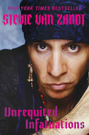 Unrequited Infatuations: A Memoir: Van Zandt, Stevie: 9780306925429:  Amazon.com: Books
