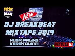 Dj Breakbeat Mixtape Terbaru 2019 Music Nya Keren Abis Bro Youtube Hiburan