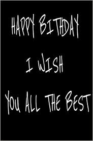 May god bless you with all his warmth and care. Notebook Happy Birthday I Wish You All The Best Notebook Vie La Amazon De Bucher