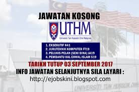 Permohonan jawatan kosong universiti tun hussein onn malaysia (uthm) kini dibuka. Jawatan Kosong Universiti Tun Hussein Onn Malaysia Uthm 03 September 2017