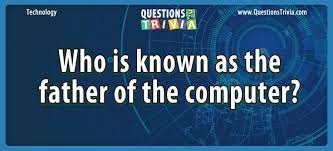 But, if you guessed that they weigh the same, you're wrong. Question Who Is Known As The Father Of The Computer Trivia Questions And Answers Funny Trivia Questions Trivia Questions For Kids