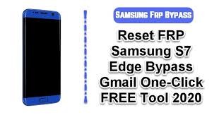 Easy and safe network unlocking service for your . Reset Frp Samsung S7 Edge Bypass Gmail One Click Free Tool 2020