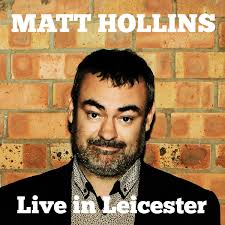 Matt Hollins: Live in Leicester