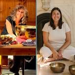 Super Sound Bath with Priscilla Warner and Alison Leipzig