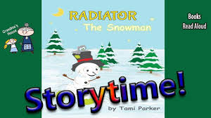 Radiator The Snowman Read Aloud Kids Books Read Aloud Storytime Bedtime Stories For Children Youtube Stories For Kids Read Aloud Kids Bedtime
