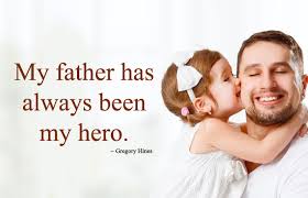 List of top 36 famous quotes and sayings about my dad is my hero to read and share with friends on your facebook, twitter, blogs. Happy Fathers Day Quotes From Daughter Short Status Lines By Dad Girl