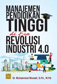 Pendidikan era revolusi industri 4.0 adalah fenomena yang merespons kebutuhan revolusi industri dengan penyesuaian kurikulum baru sesuai situasi saat ini. Jual Buku Manajemen Pendidikan Tinggi Di Era Revolusi Industri 4 0 Oleh Dr Muhammad Munadi S Pd M Pd Gramedia Digital Indonesia
