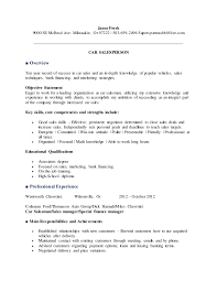 You could use this car salesman job description for resume preparation, but dont make it too wordy or specific. Jason Fresh Closer Car Sales Resume
