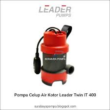 Mesin pompa air celup sumur dalam submersible. Pompa Celup Air Kotor Leader Twin It 400 Jual Mesin Pompa Air Beli Pompa Harga Murah Merk Spesifikasi Terbaik Surabayapompa Blogspot Com