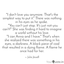Quotes about don't love you anymore (36 quotes). I Don T Love You Anymore Quotes Writings By Julia Jewell Yourquote