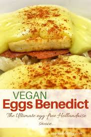 Vegan Eggs Benedict A Hollandaise Sauce To Blow Your Mind Megan Kerry Recipe Vegan Recipes Vegan Breakfast Recipes Vegan Dishes