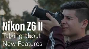 Nikon Z6 II │ Talking about the New Features │ A Proper Upgrade???